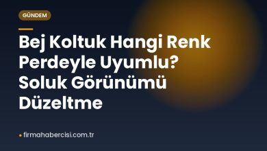 Bej Koltuk Hangi Renk Perdeyle Uyumlu? Soluk Görünümü Düzeltme