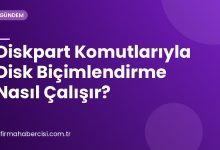 Diskpart Komutlarıyla Disk Biçimlendirme Nasıl Çalışır?