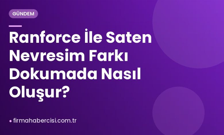Ranforce İle Saten Nevresim Farkı Dokumada Nasıl Oluşur? Ranforce İle Saten Nevresim Farkı Dokumada Nasıl Oluşur?